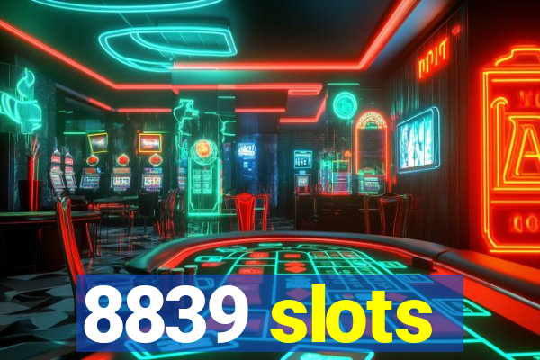 8839 slots